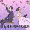 78 Funny Shoe Game Wedding Questions (For Bride & Groom)