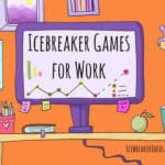 17 Icebreaker Games for Work (+ Questions)