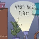 12 Top Scary Games to Play for Children & Adults
