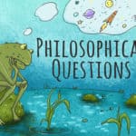 140 GREAT Philosophical Questions To Ask