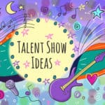 11 Unique Talent Show Ideas For Adults & Kids