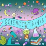 106 Fascinating Science Trivia Questions and Answers
