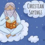 191 Powerful Christian Sayings [Short, Inspirational, Funny…]