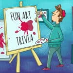 68 Fun Art Trivia Questions and Answers (History & Facts)