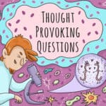 120 Best Thought Provoking Questions to Ask