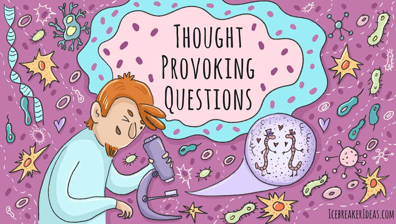 120 Best Thought Provoking Questions to Ask - IcebreakerIdeas