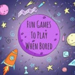 Games to Play When Bored