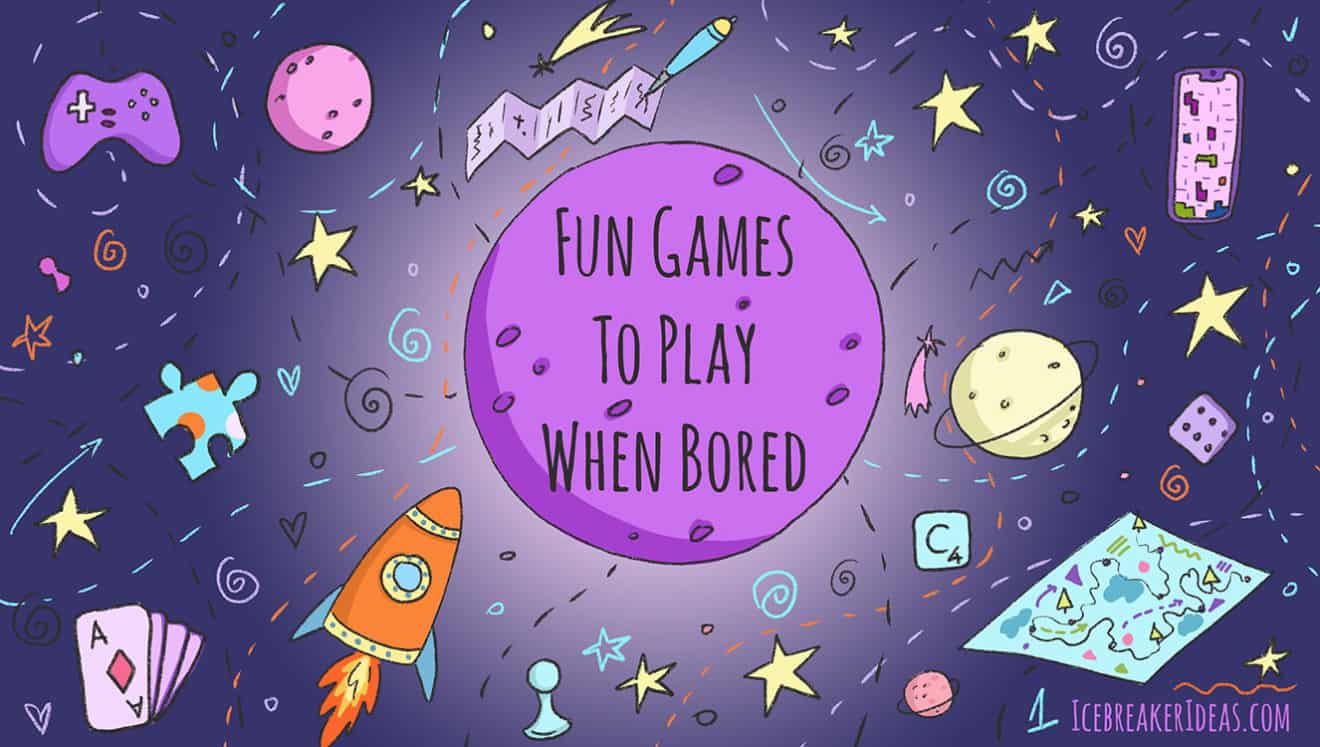 26 Fun Games to Play When Bored - IcebreakerIdeas