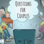 175 Amazing Questions For Couples (Romantic, Dirty & Funny)