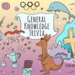 139 Easy General Knowledge Trivia (For Kids & Adults)