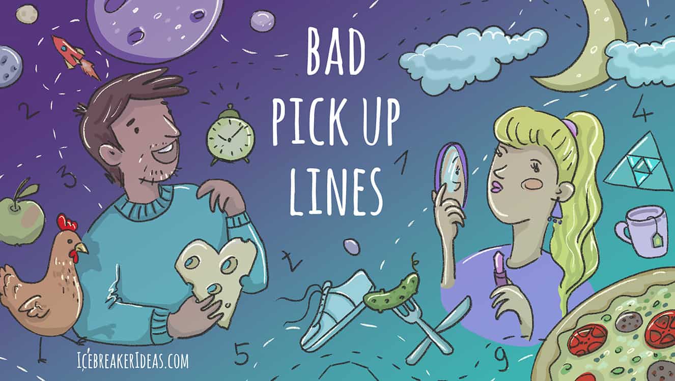 120 Bad Pick Up Lines (Cheesy & Cringiest Pick-Up Lines Ever)