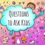 185 Funny Questions to Ask Kids (Questions for Kindergartners)