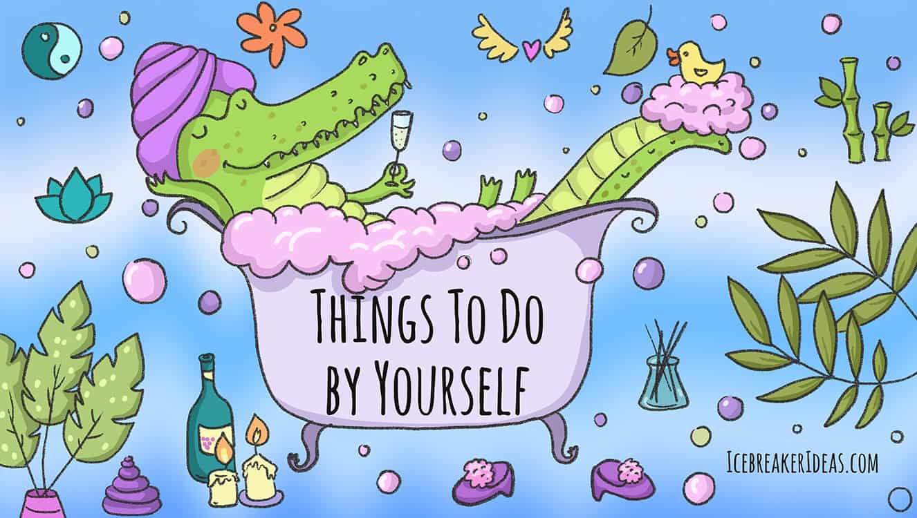 Things To Do By Yourself