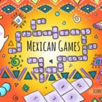 13 Best Mexican Games (For Kids & Adults)