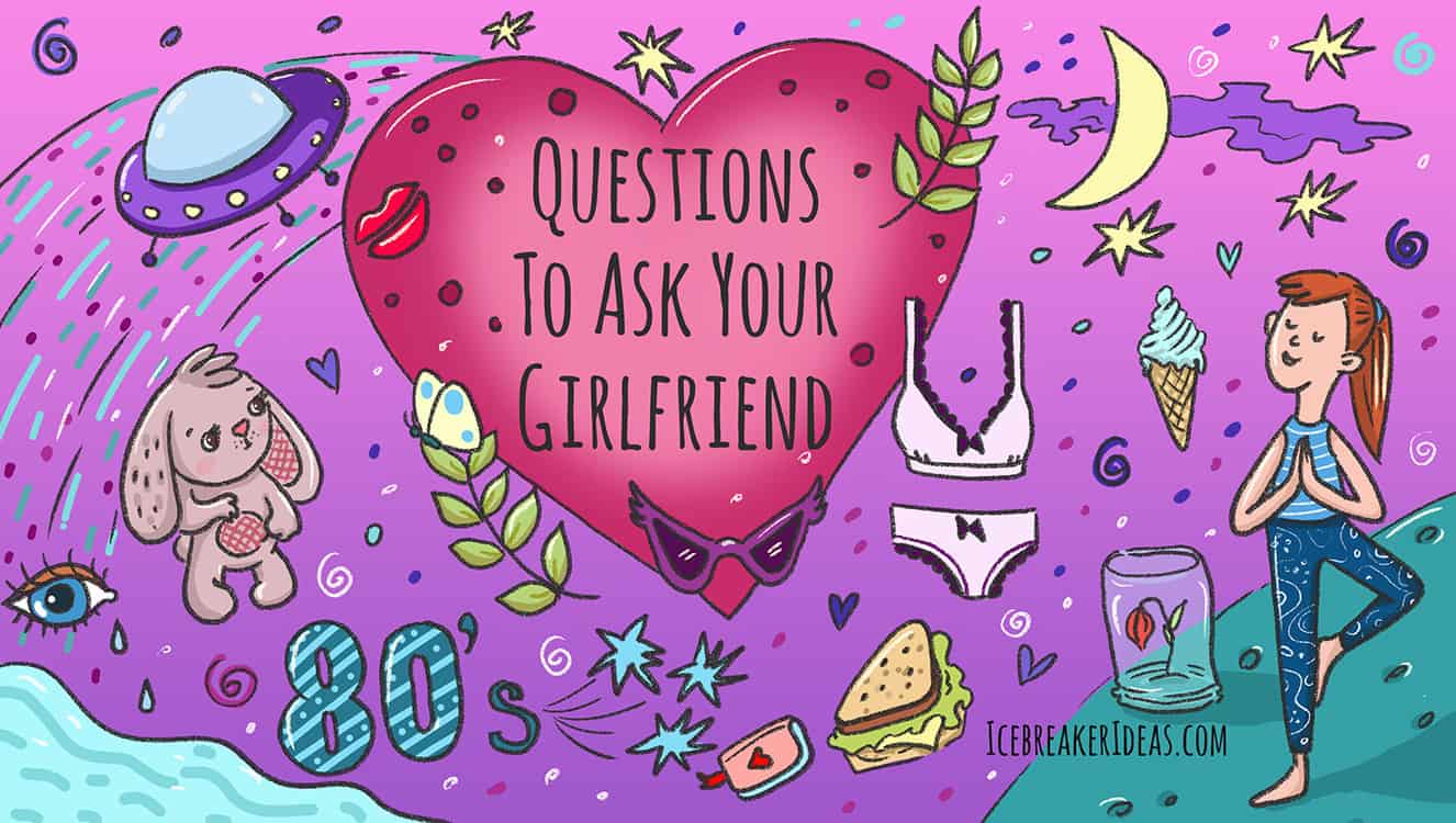 245 Questions to Ask Your Girlfriend (Fun, Cute, Dirty, Deep...) pic