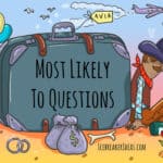200+ Funny & Dirty Most Likely To Questions